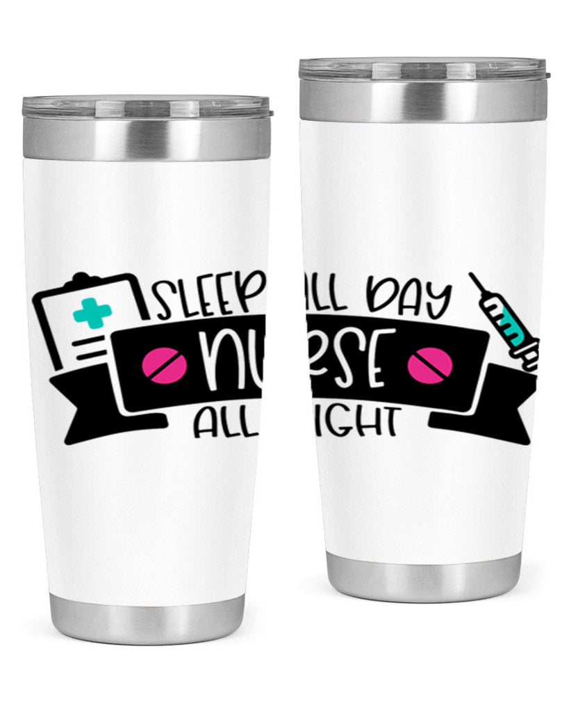Sleep All Day Nurse All Night Style Style 37#- nurse- tumbler