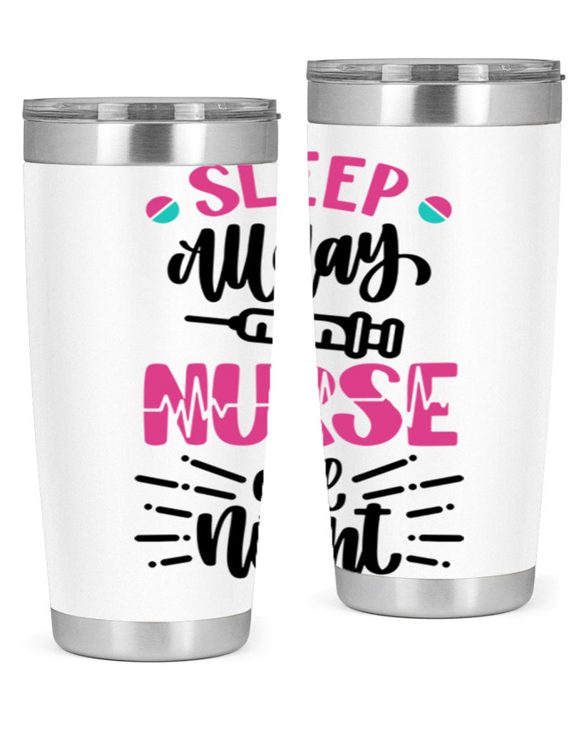 Sleep All Day Nurse All Style Style 33#- nurse- tumbler