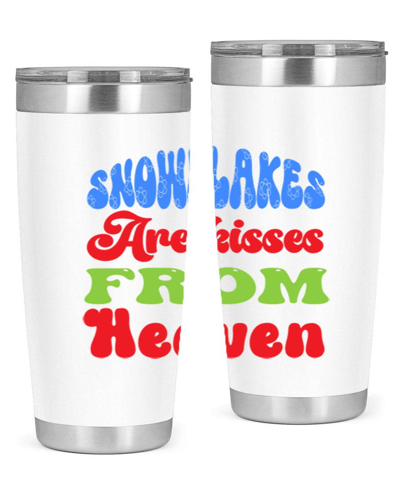 Snowflakes are kisses from heaven 377#- winter- Tumbler