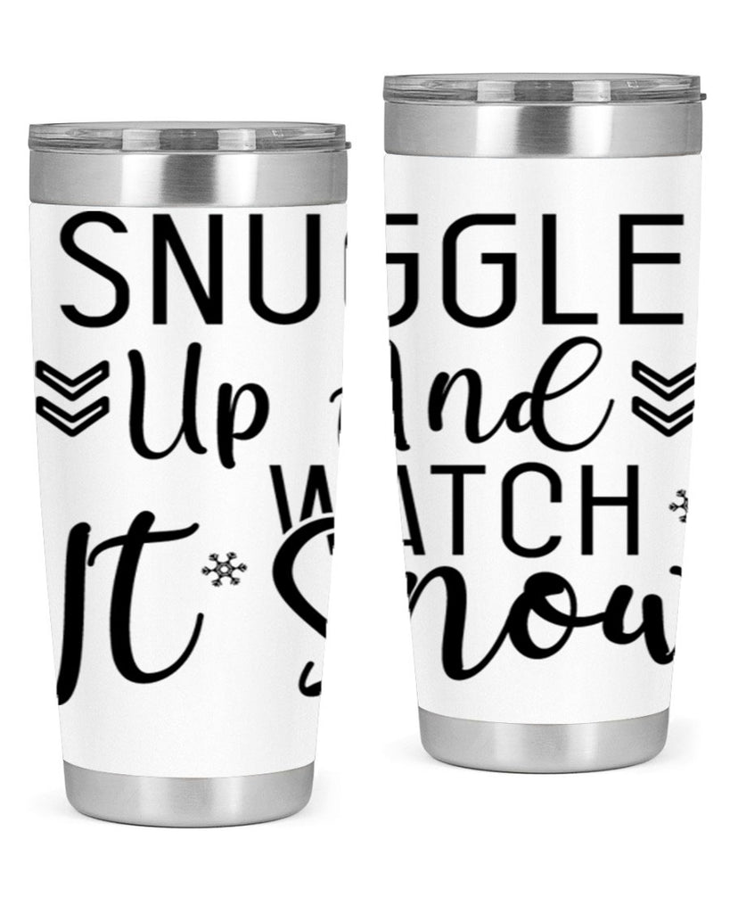 Snuggle Up And Watch It Snow384#- winter- Tumbler