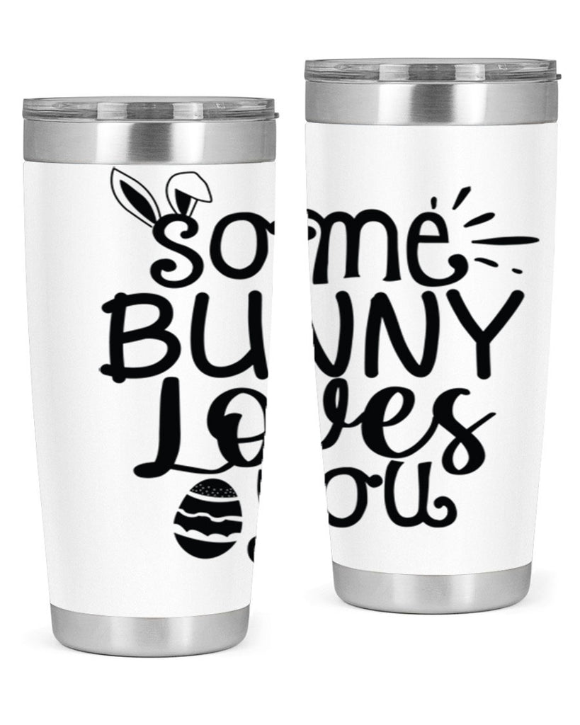 Some bunny loves you  404#- spring- Tumbler