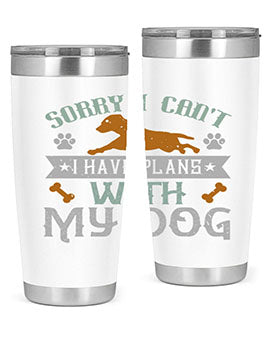 Sorry I Cant I Have Plans With My Dog Style 147#- dog- Tumbler
