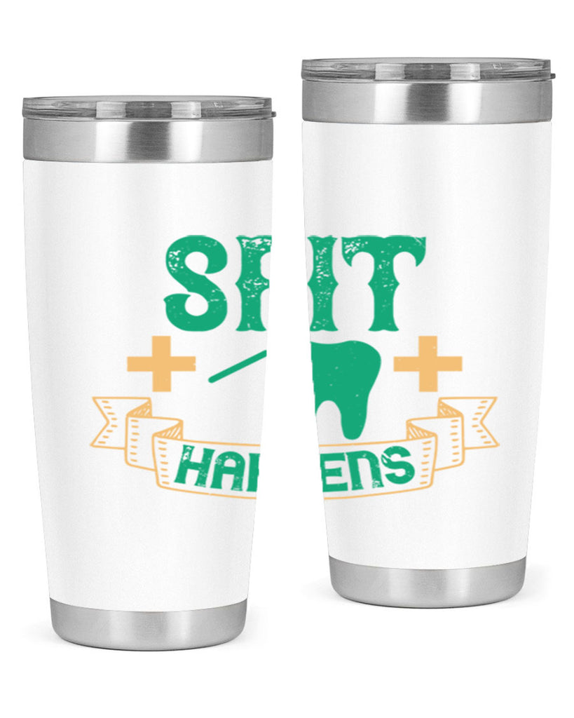 Spit happens Style 19#- dentist- tumbler