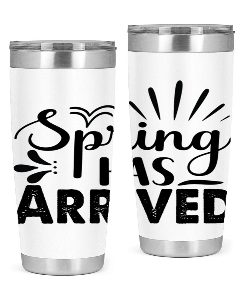 Spring Has Arrived  489#- spring- Tumbler