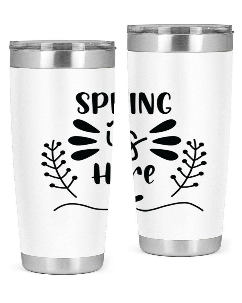 Spring is Here 445#- spring- Tumbler