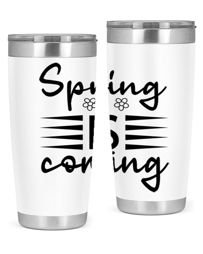 Spring is coming  495#- spring- Tumbler
