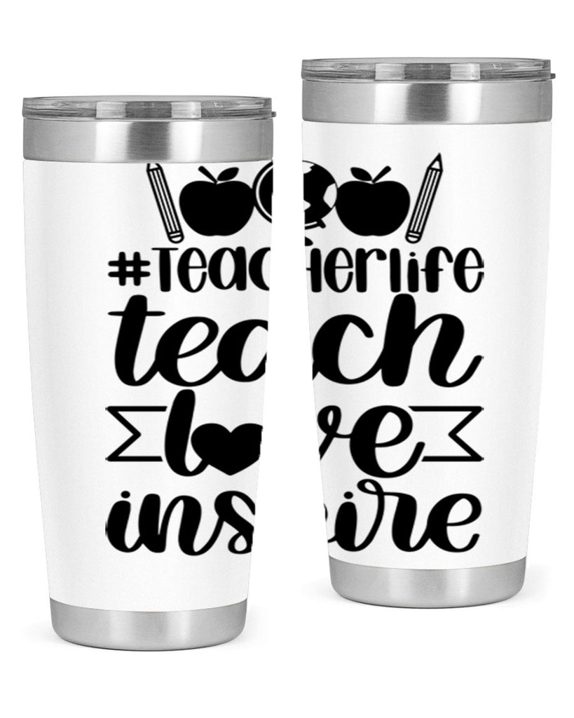 Teacher Life Teach Love Inspire Style 51#- teacher- tumbler
