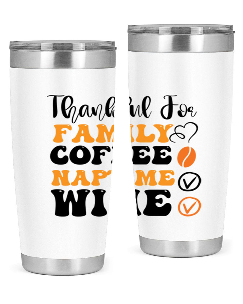 Thankful for family coffee naptime wine 600#- fall- Tumbler