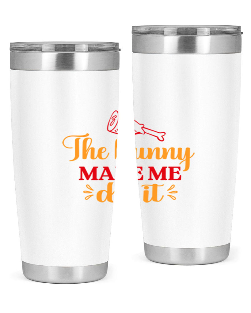 The bunny made me do it 529#- spring- Tumbler