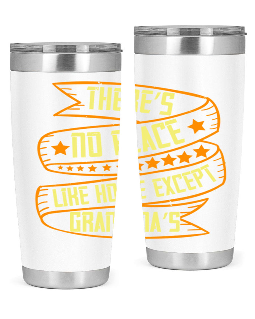There’s no place like home except Grandma’s 49#- grandma - nana- Tumbler