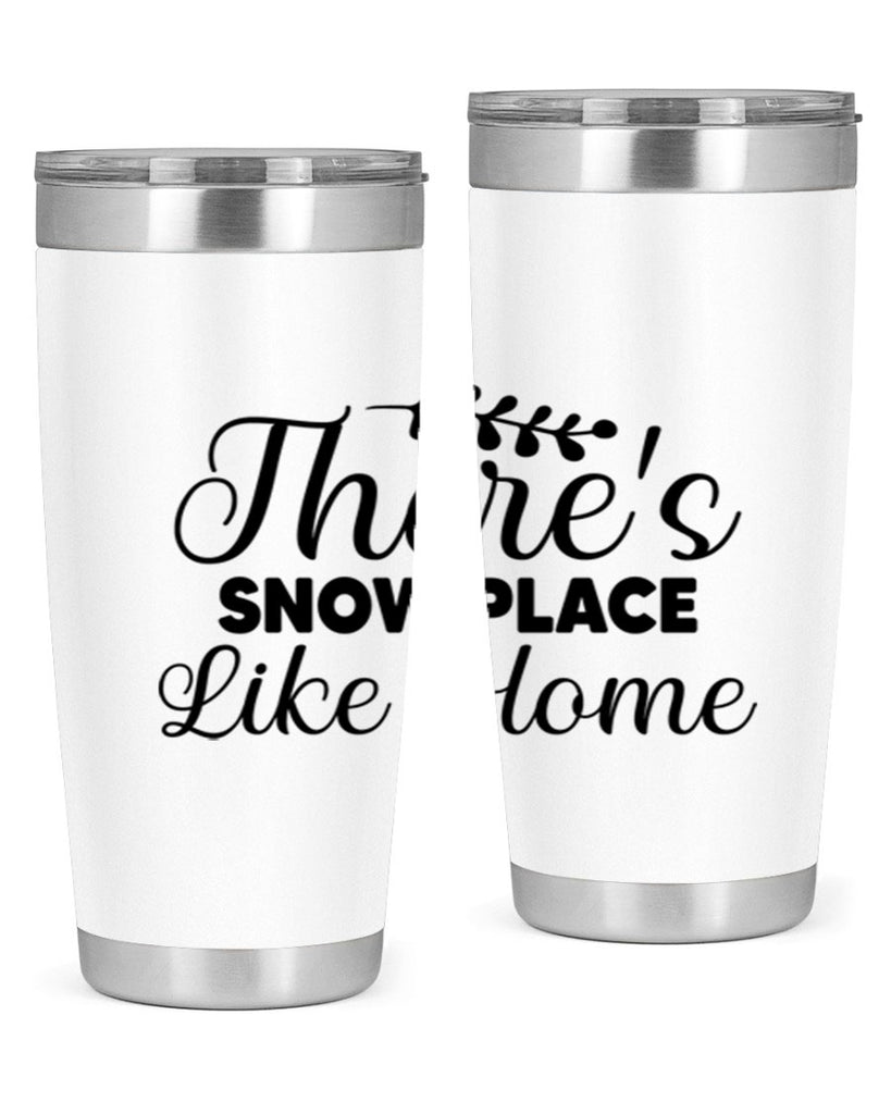Theres Snow Place Like Home 405#- winter- Tumbler