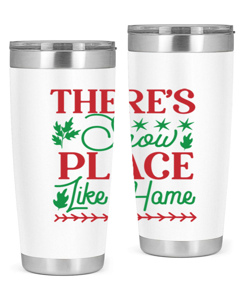 Theres Snow Place Like Home 412#- winter- Tumbler