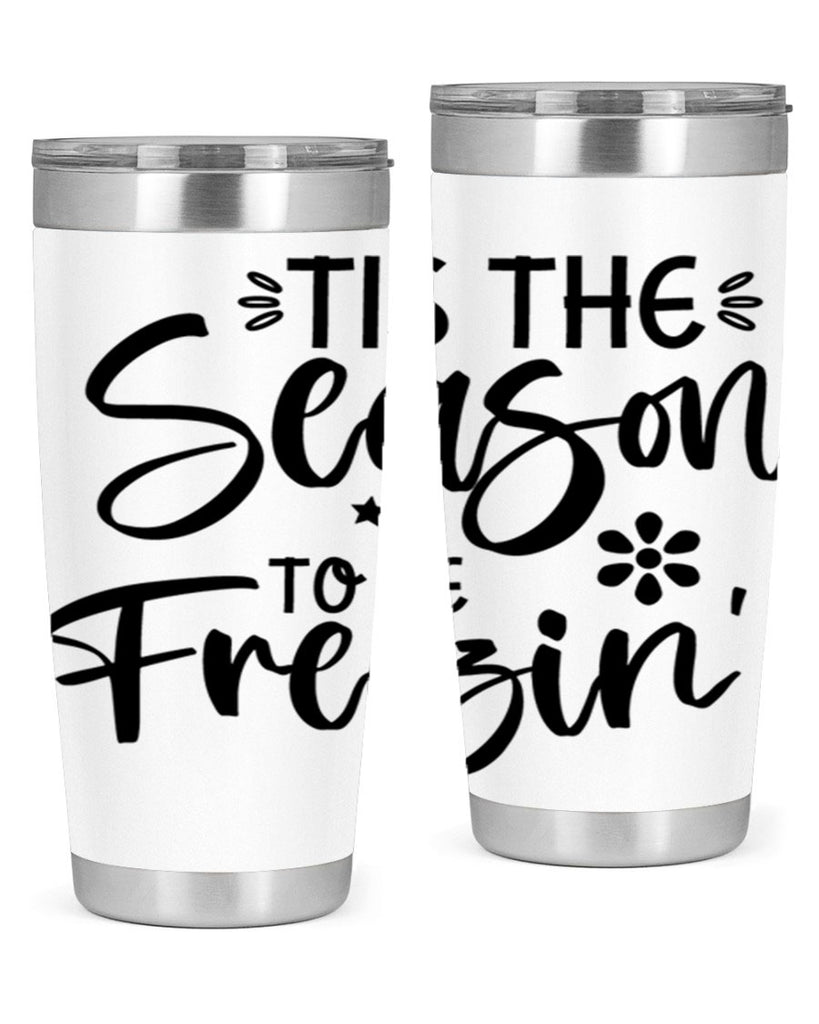 Tis The Season To Be Freezin417#- winter- Tumbler