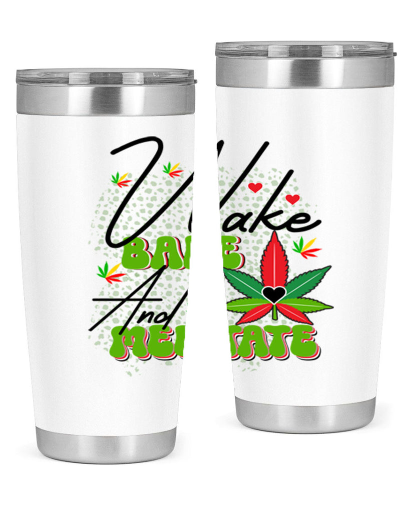 Wake Bake and Meditate 275#- marijuana- Tumbler