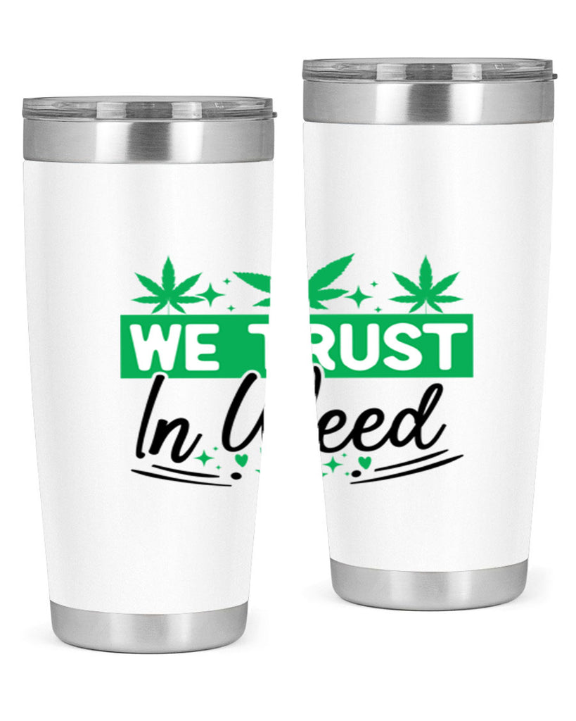 We Trust in weed 277#- marijuana- Tumbler