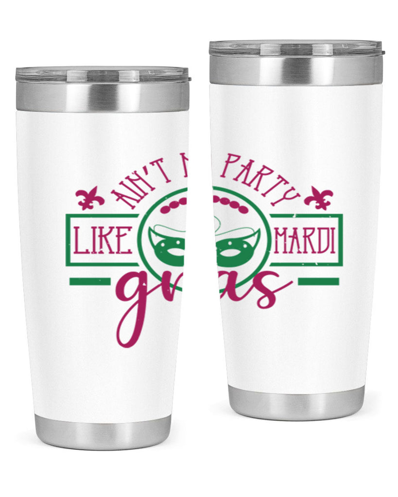ain’t no party like mardi gras 89#- mardi gras- Tumbler