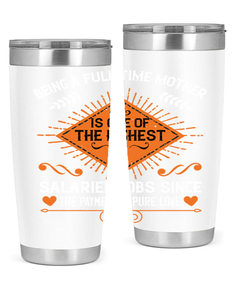 being a fulltime mother is 84#- mothers day- Tumbler