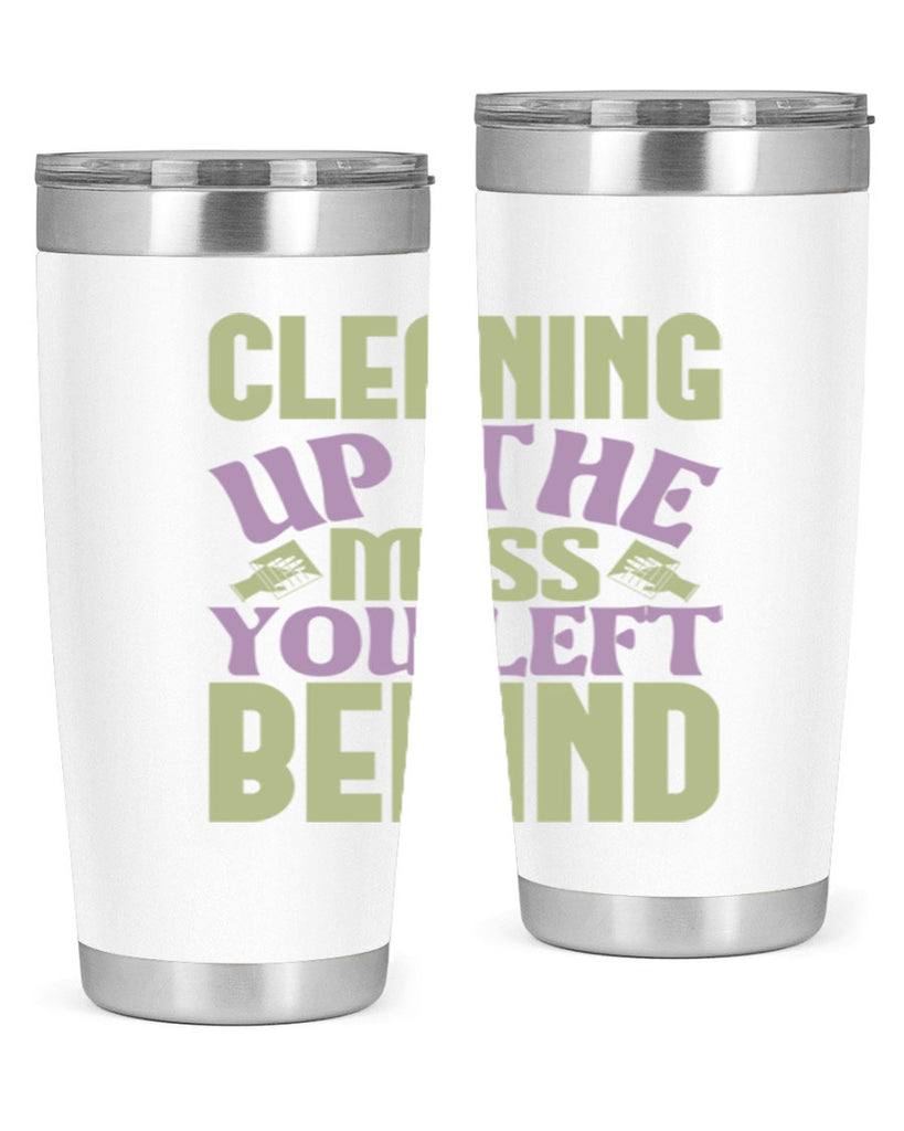 cleaning up the mess you left behind Style 40#- cleaner- tumbler