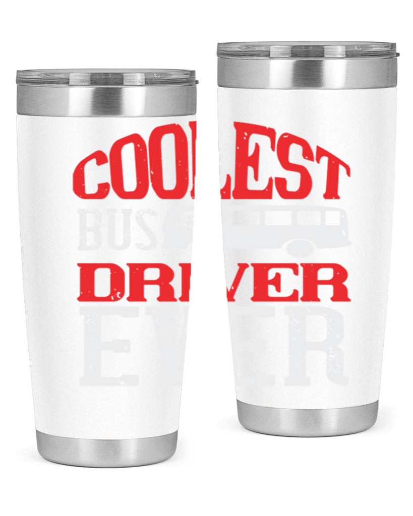 coolest bus driver ever Style 38#- bus driver- tumbler