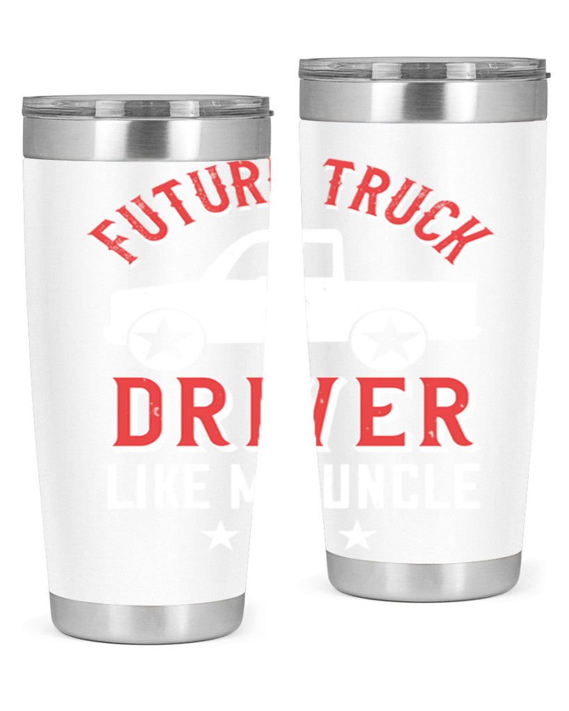 future truck driver like me uncle Style 49#- truck driver- tumbler