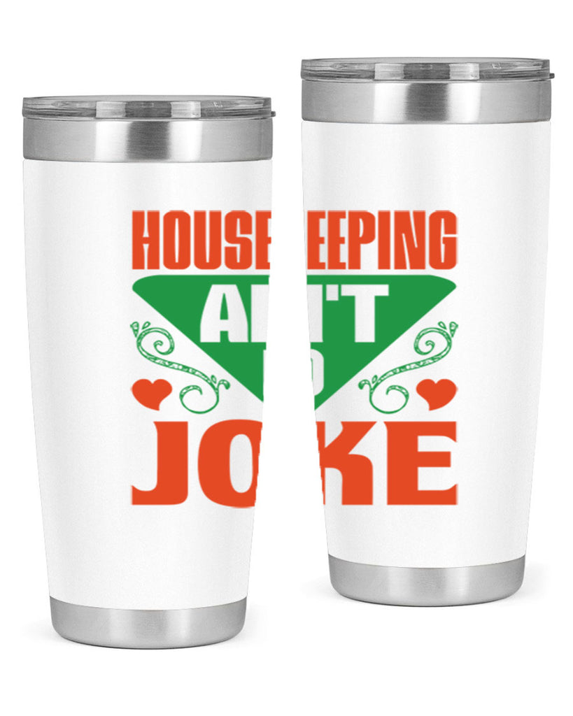 housekeeping aint no joke Style 29#- cleaner- tumbler