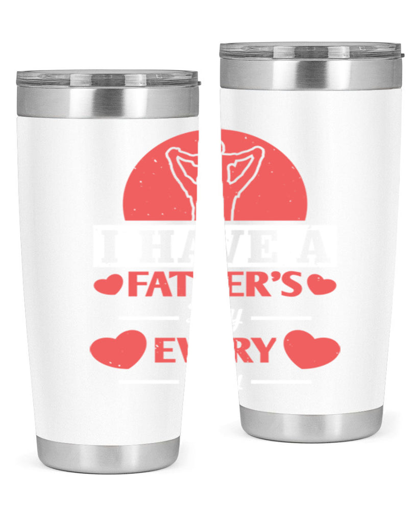 i have a fathers day every day 248#- fathers day- Tumbler