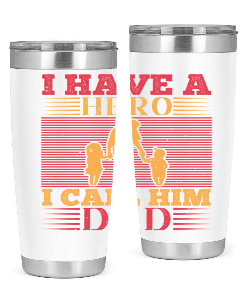 i have a hero i call him dad 198#- fathers day- Tumbler