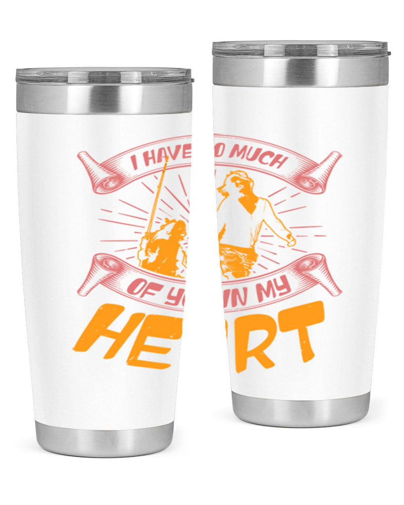 i have so much of you in my hart 64#- mothers day- Tumbler