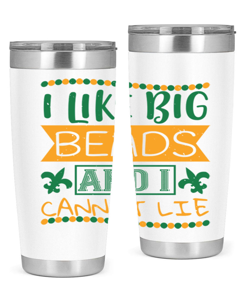 i like big beads and i cannot lie 67#- mardi gras- Tumbler