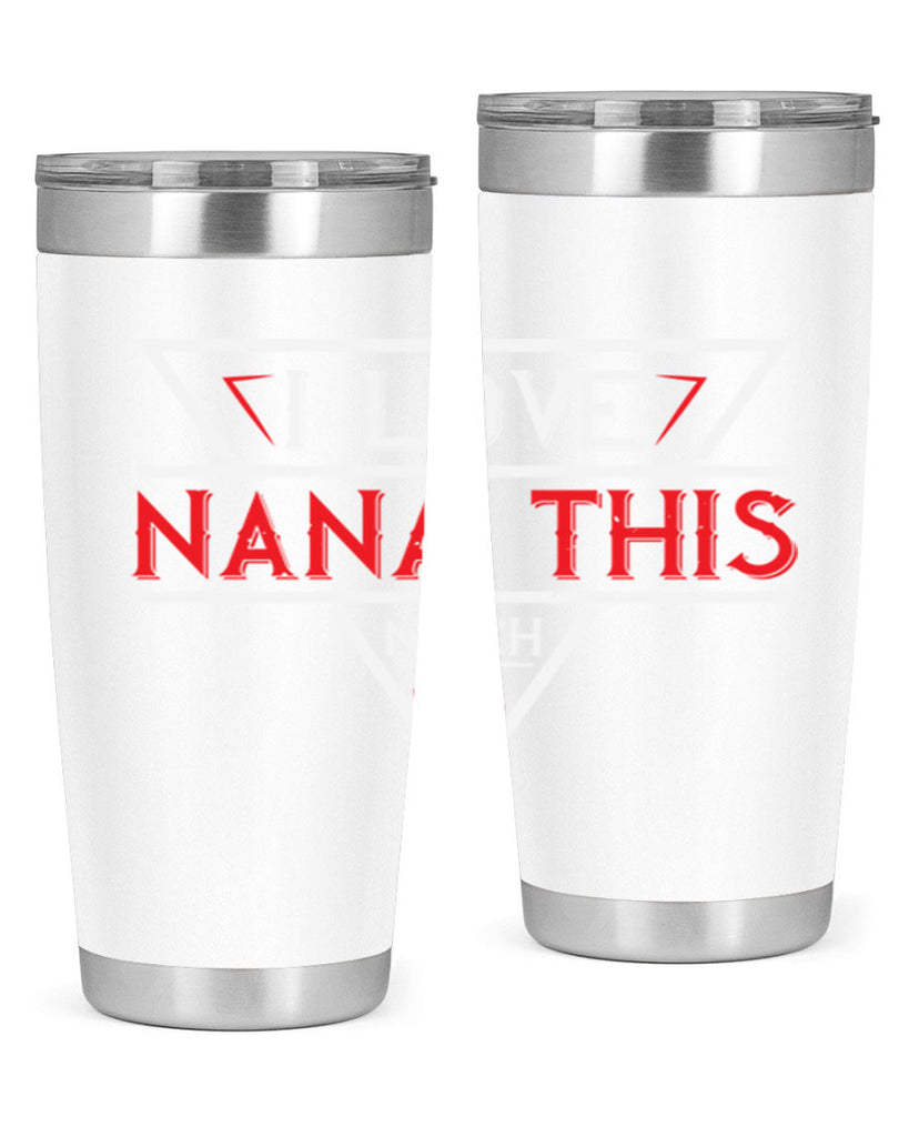 i love NANA THIS MUCH 25#- grandma - nana- Tumbler