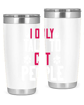 i only talk to cat people Style 58#- cat- Tumbler