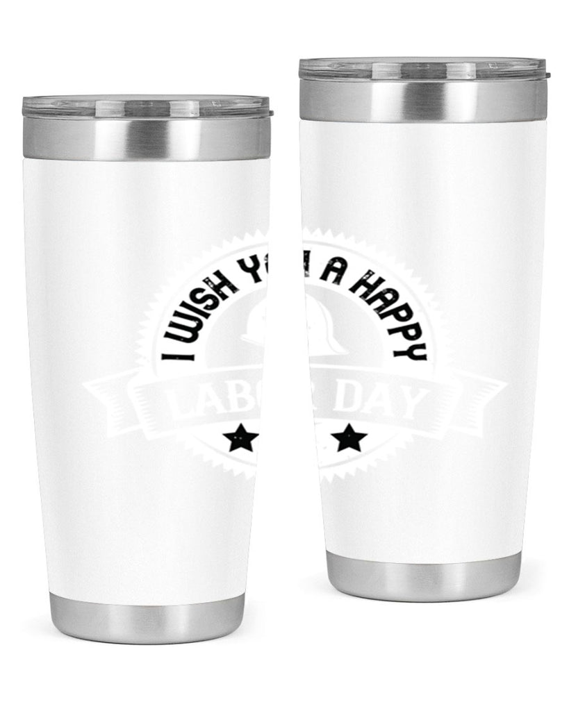 i wish you a happy labor day 37#- labor day- Tumbler