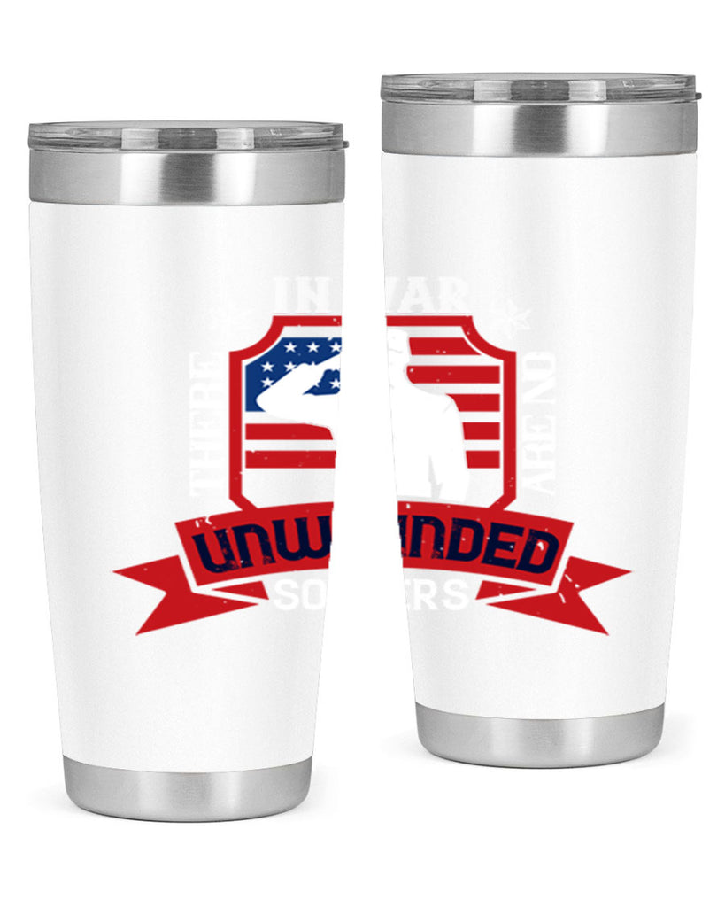 in war there are no unwounded 100#- Veterns Day- Tumbler