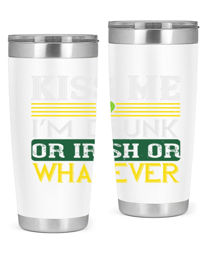 kiss me i’m drunk or irish or whatever Style 123#- St Patricks Day- Tumbler