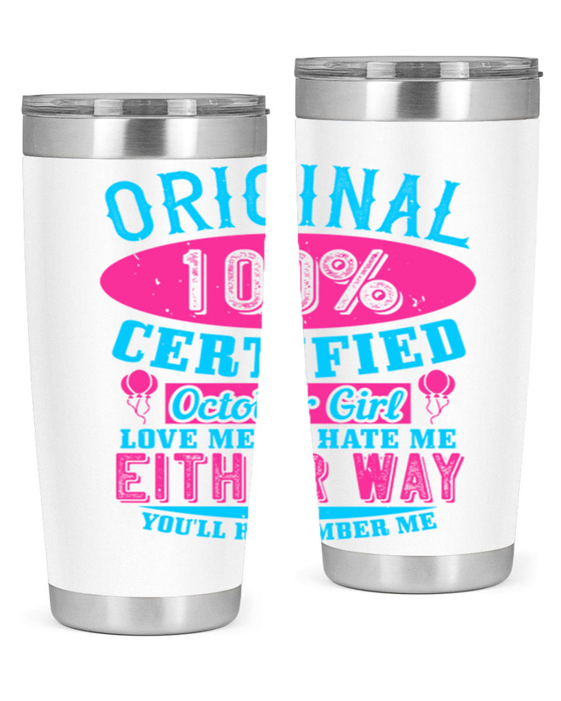original certified october girl love me or hate me either way youll remember me Style 46#- birthday- tumbler