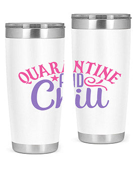 quarantine chill Style 47#- corona virus- Tumbler