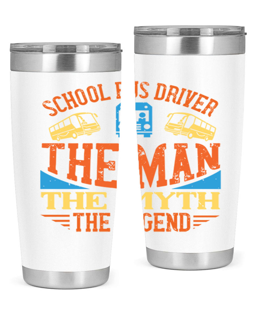 school bus driver the man the myth the legend Style 18#- bus driver- tumbler