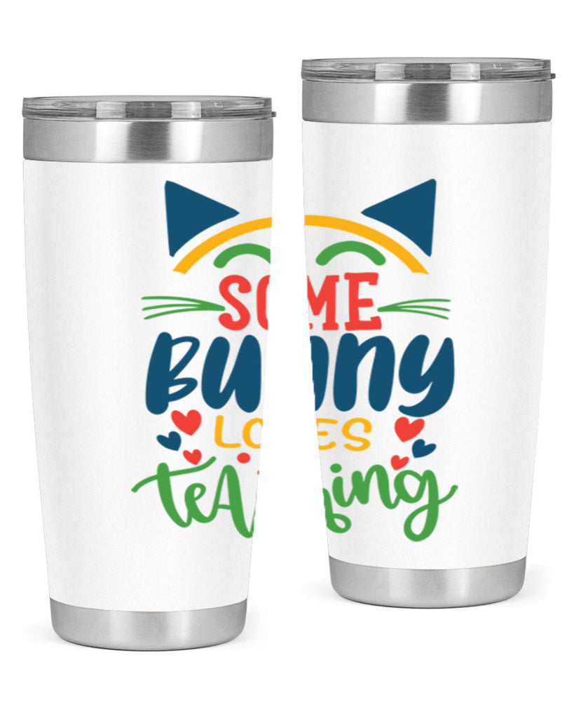 some bunny loves teaching Style 149#- teacher- tumbler