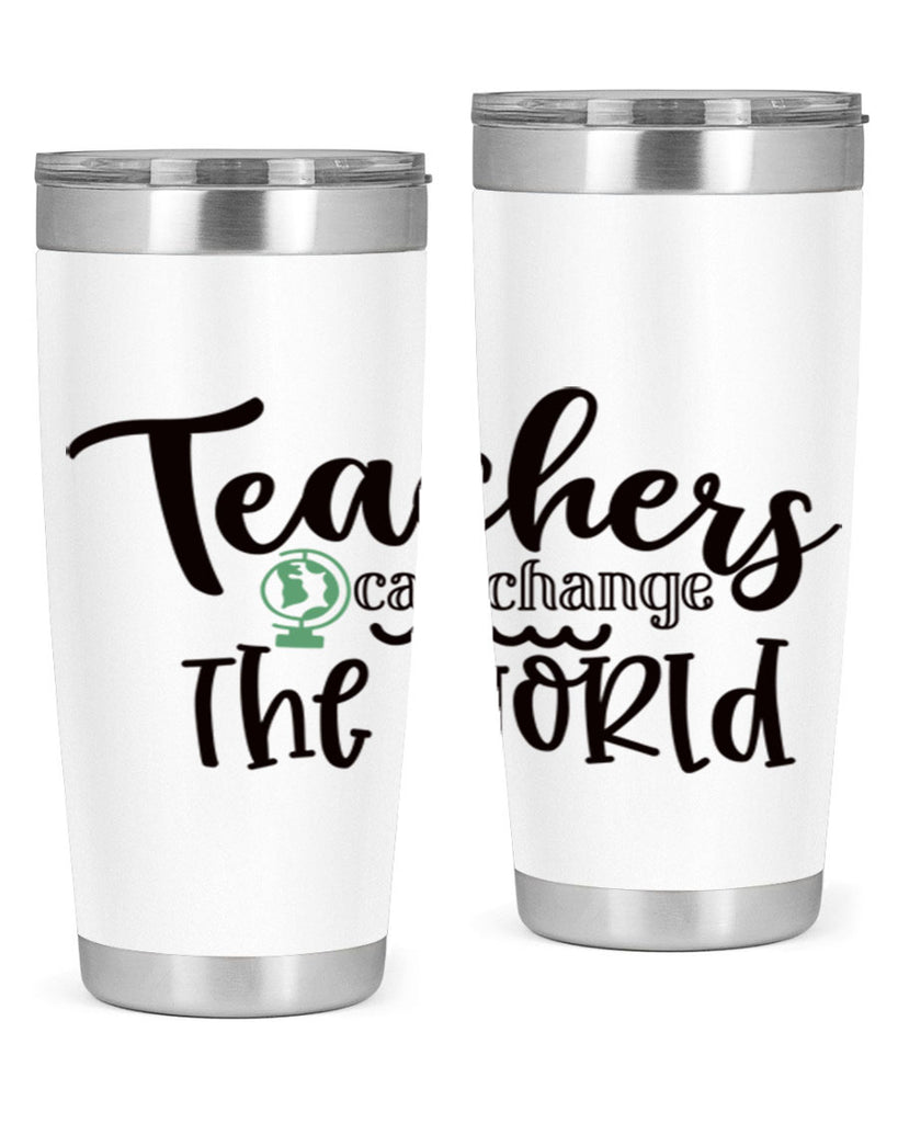 teachers can change the world Style 135#- teacher- tumbler