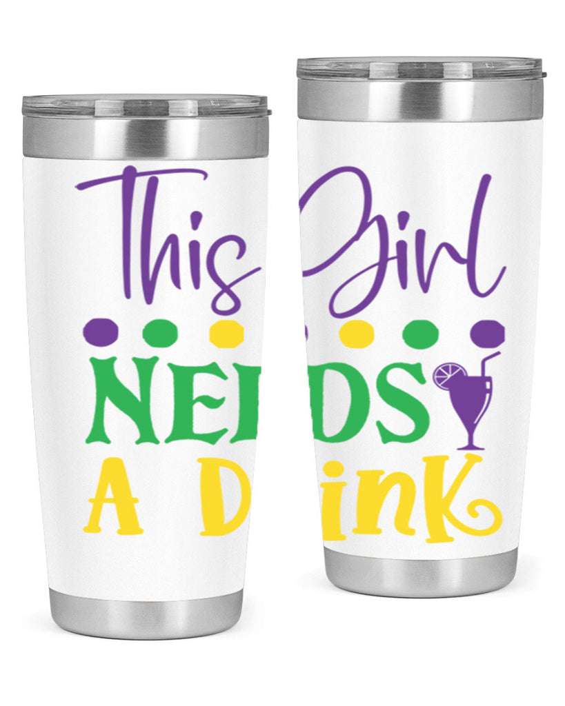 this girl needs a drink 74#- mardi gras- Tumbler