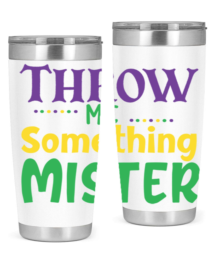 throw me something mister 73#- mardi gras- Tumbler