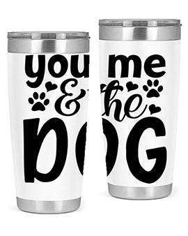 you me the dog Style 51#- dog- Tumbler