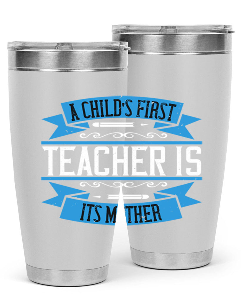 A child’s first teacher is its mother Style 113#- teacher- tumbler