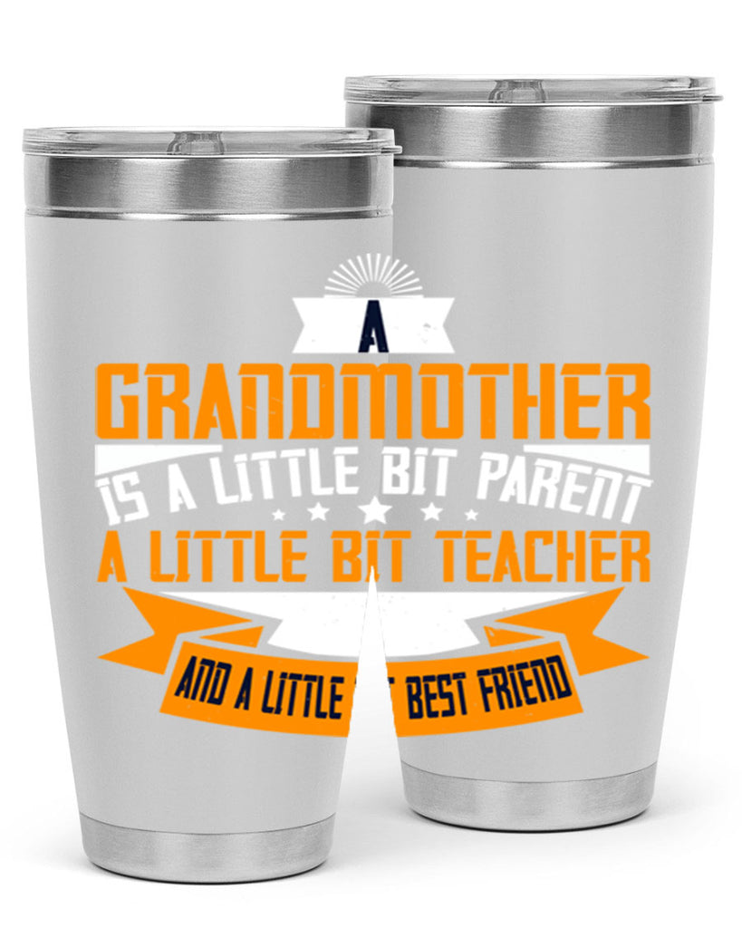 A grandmother is a little bit parent a little bit teacher 43#- grandma - nana- Tumbler