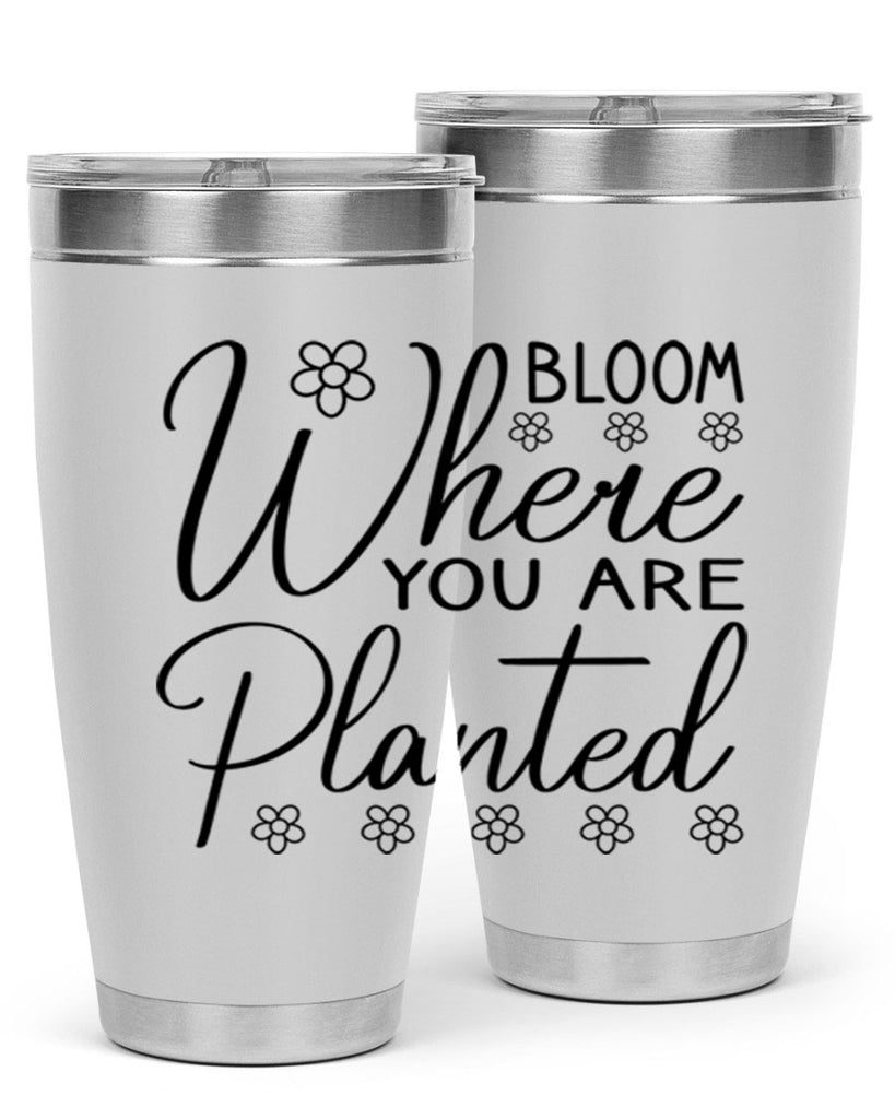 Bloom where you are planted 86#- spring- Tumbler