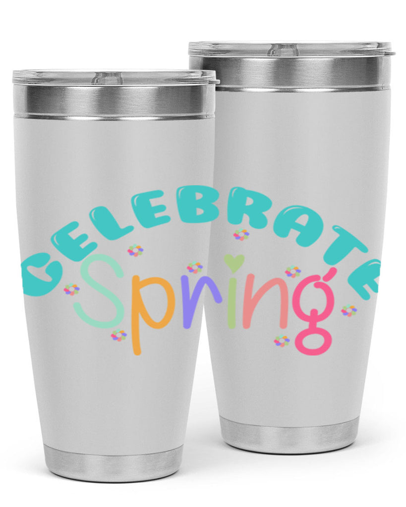 Celebrate Spring103#- spring- Tumbler