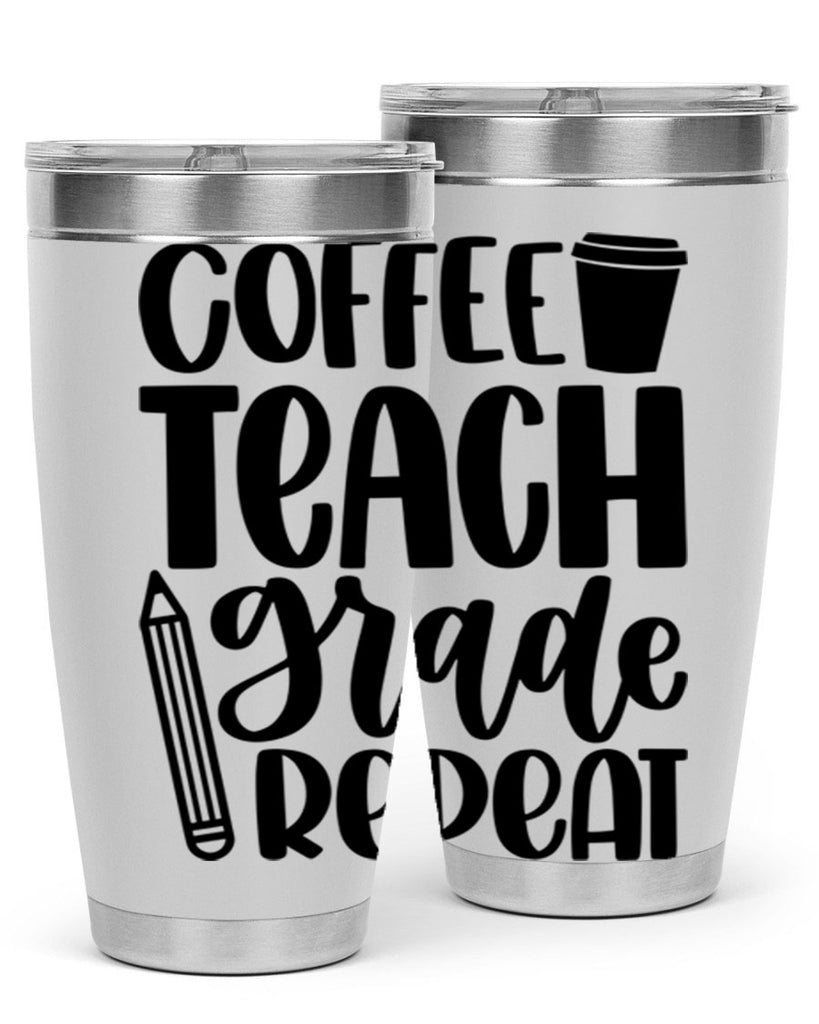 Coffee Teach Grade Repeat Style 83#- teacher- tumbler