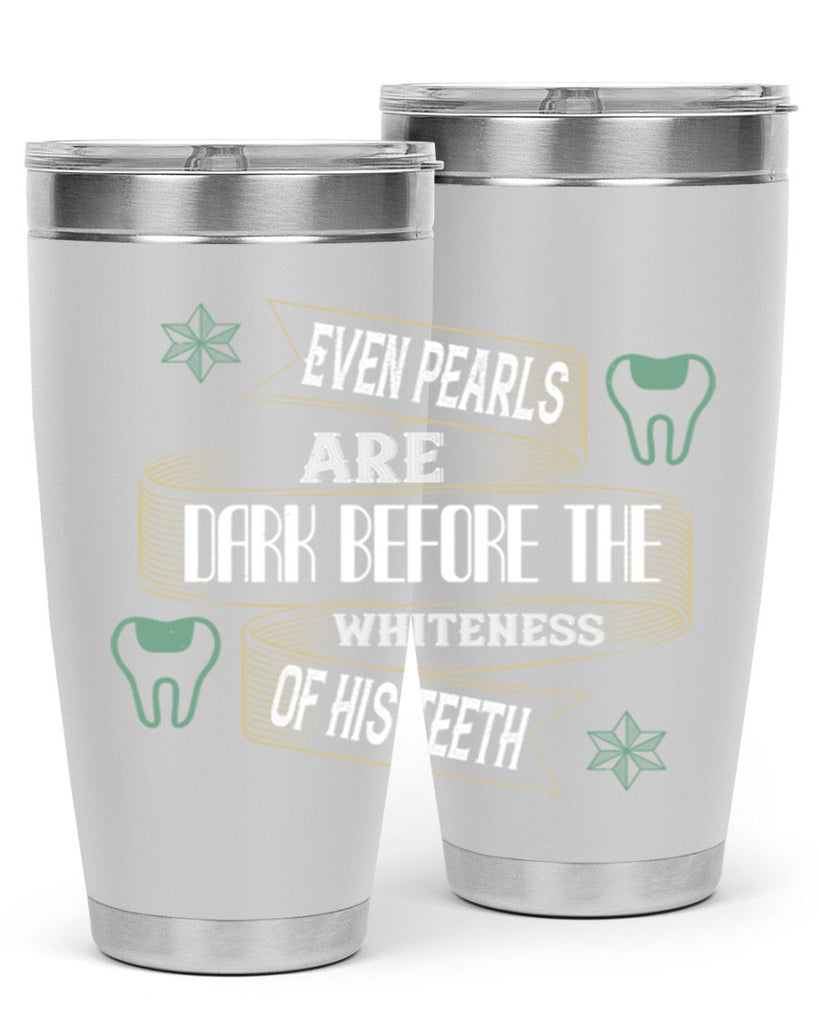 Even pearls are dark before Style 42#- dentist- tumbler