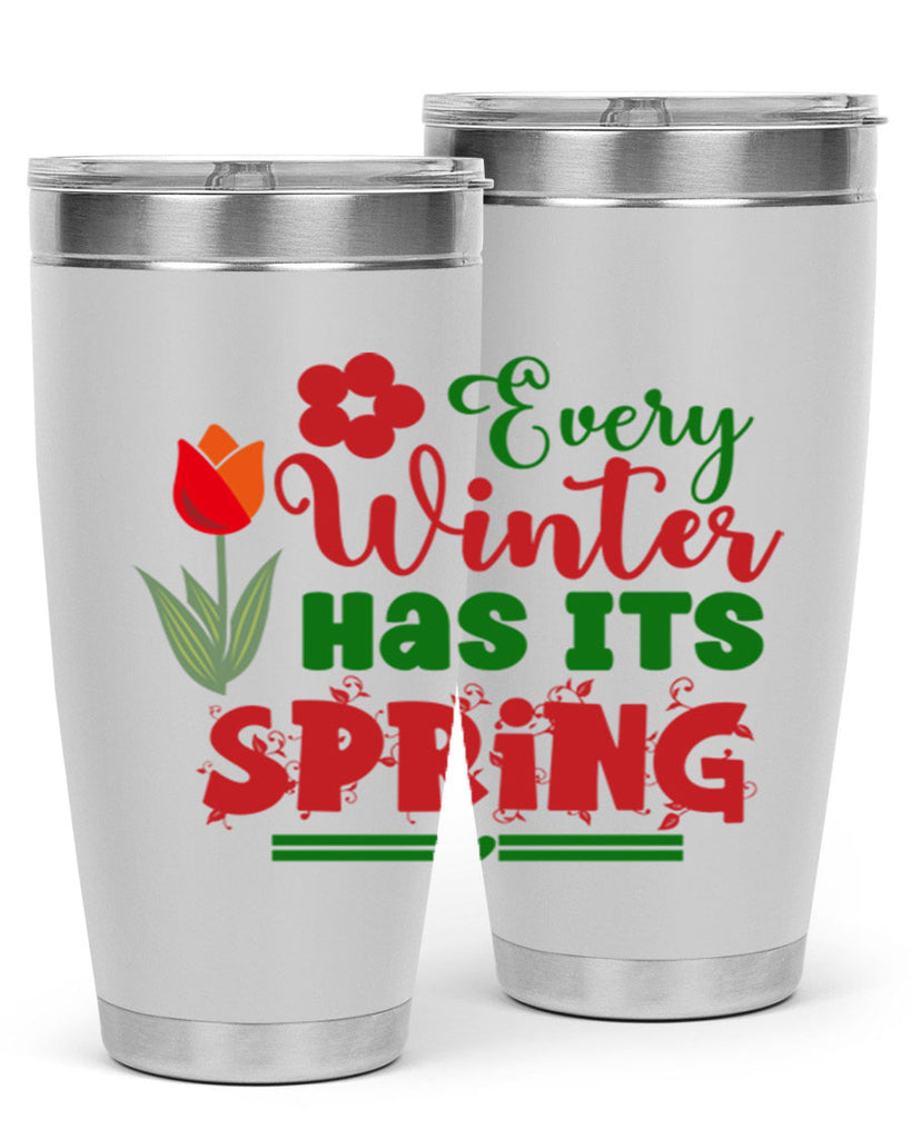 Every Winter Has Its Spring 136#- spring- Tumbler