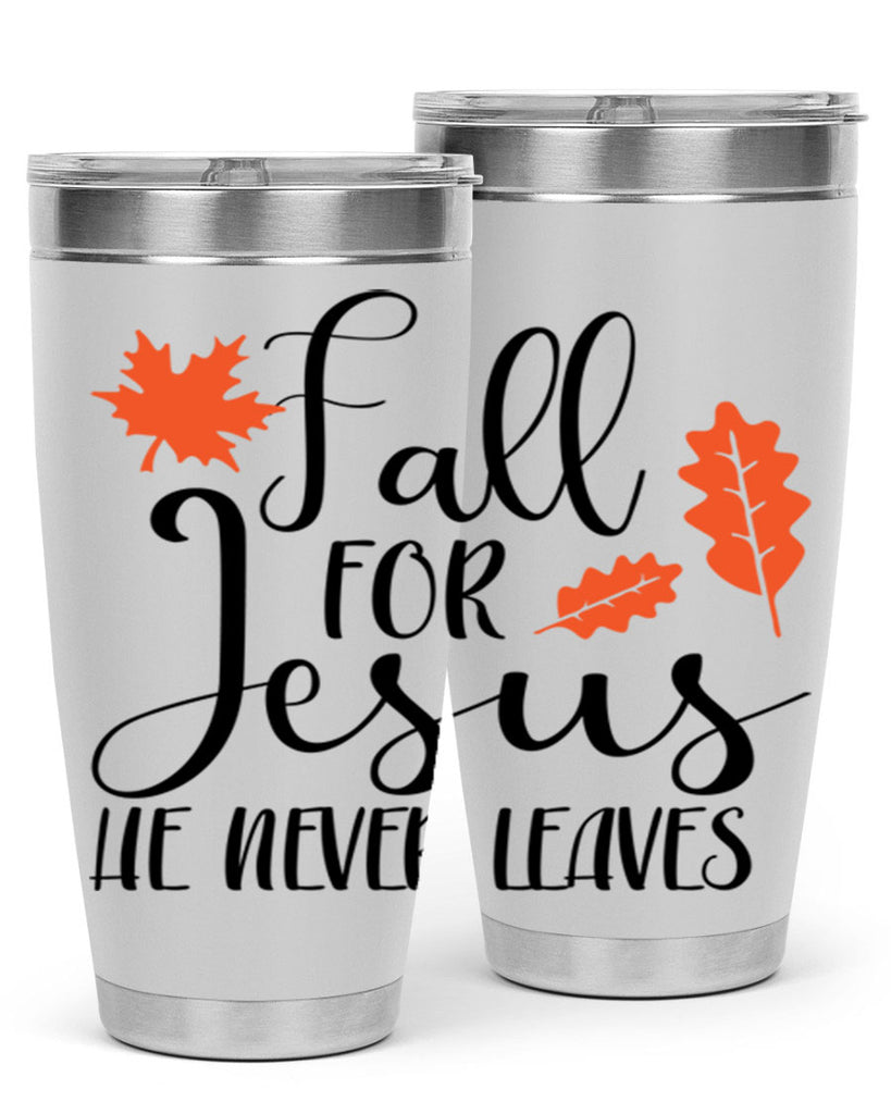 Fall For Jesus He Never Leaves 101#- fall- Tumbler